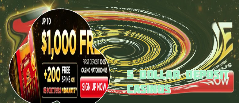 5 dollar deposit casinos