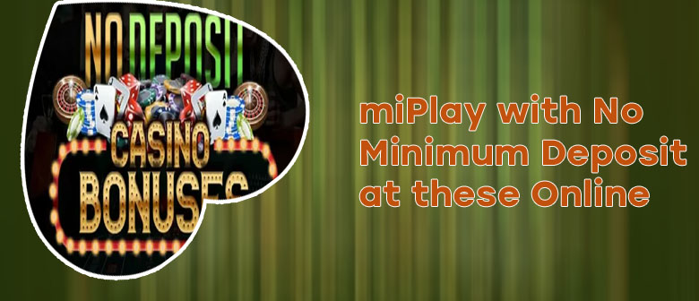 Best online casino no minimum deposit