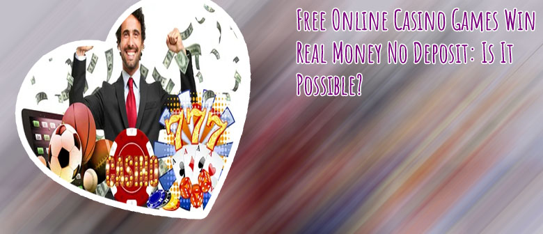 Free online casino games win real money no deposit