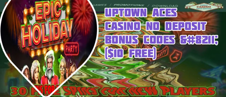 Uptown ace casino bonus codes
